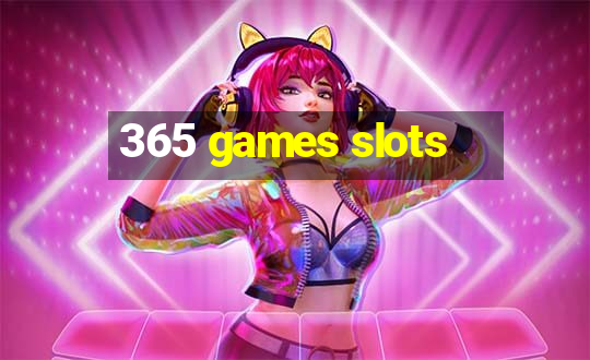 365 games slots