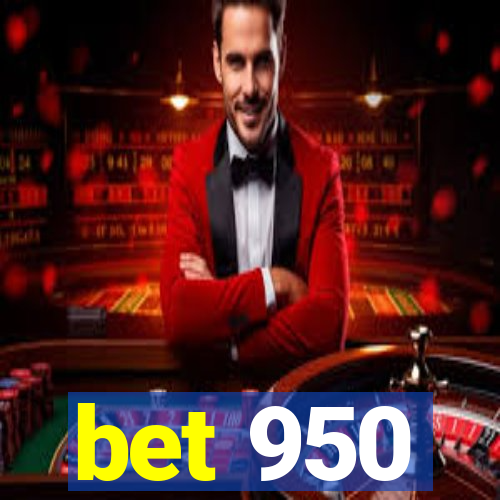 bet 950