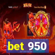 bet 950