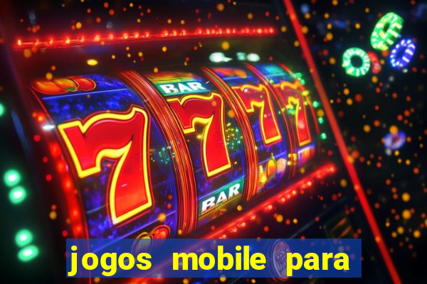 jogos mobile para ganhar dinheiro