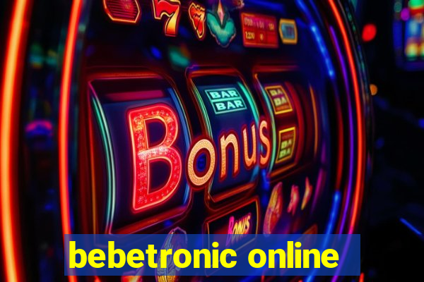 bebetronic online