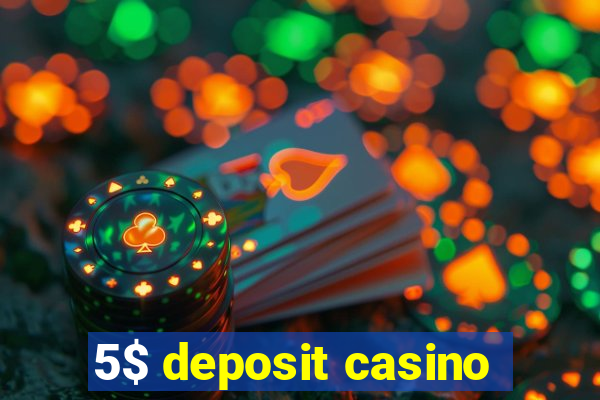 5$ deposit casino