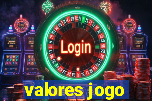 valores jogo