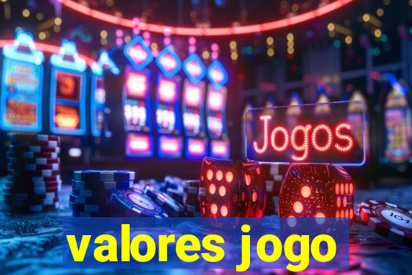 valores jogo