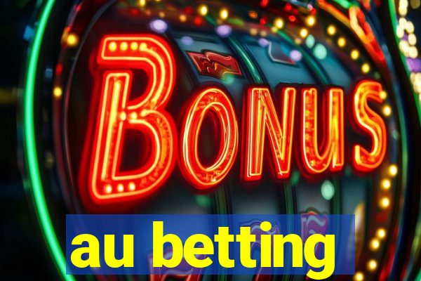 au betting