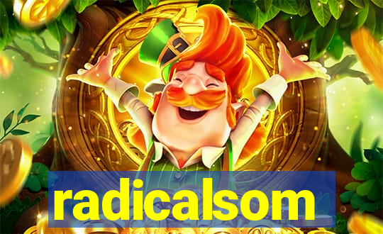 radicalsom