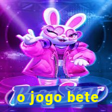 o jogo bete