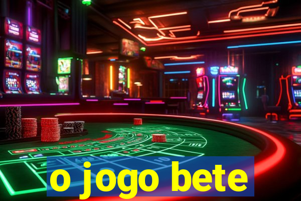 o jogo bete