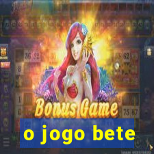 o jogo bete