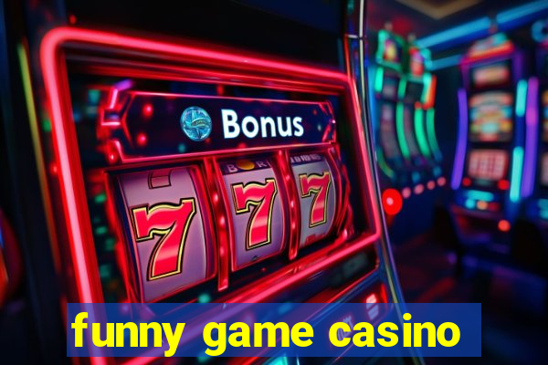 funny game casino