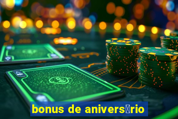 bonus de anivers谩rio