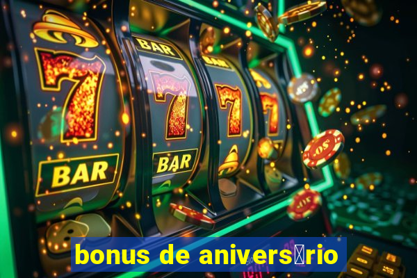 bonus de anivers谩rio