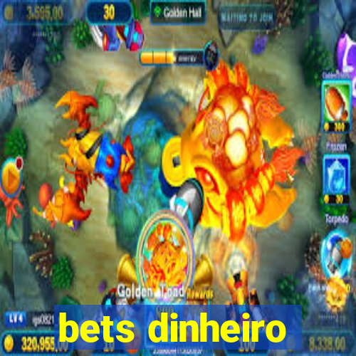 bets dinheiro