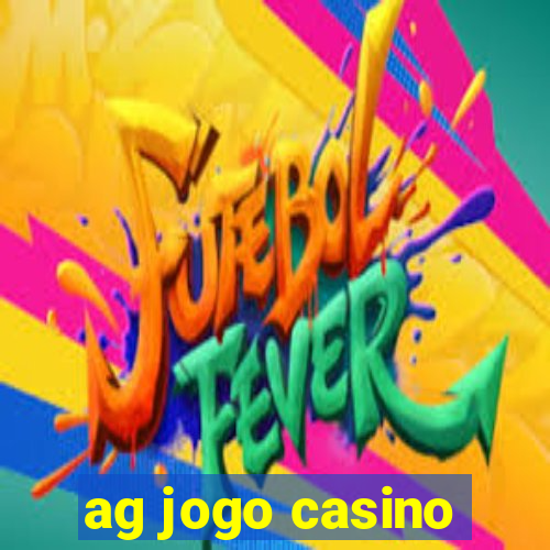 ag jogo casino