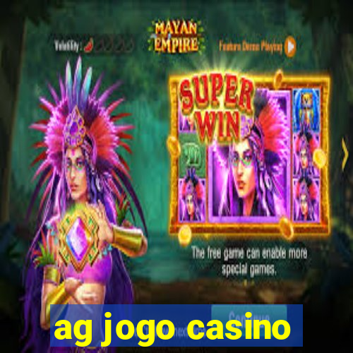 ag jogo casino