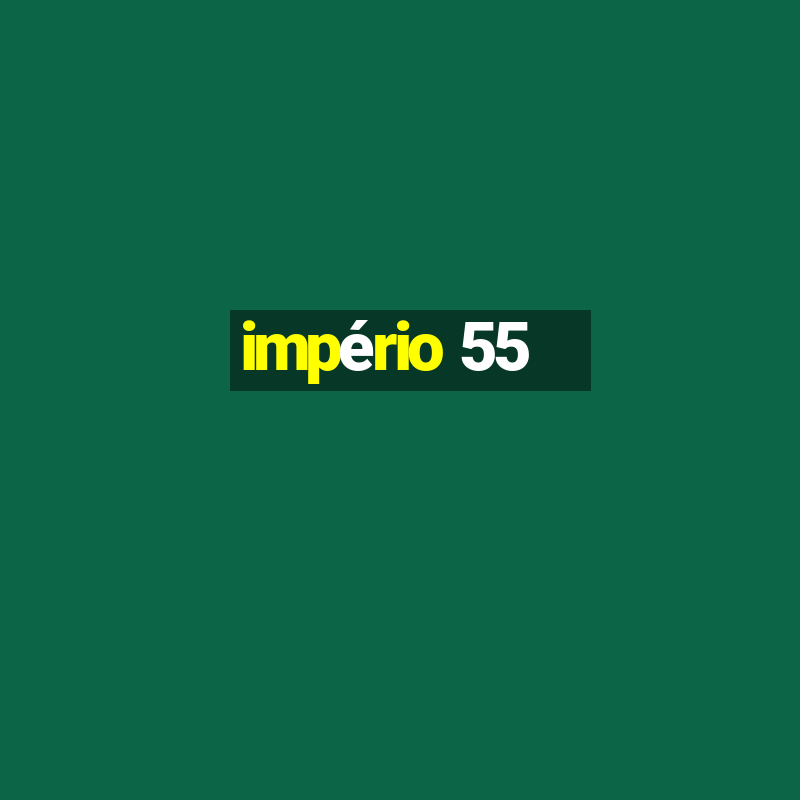 império 55