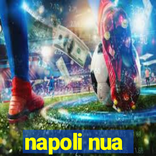 napoli nua