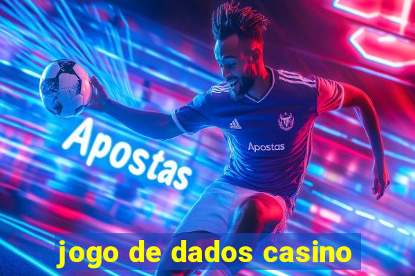 jogo de dados casino