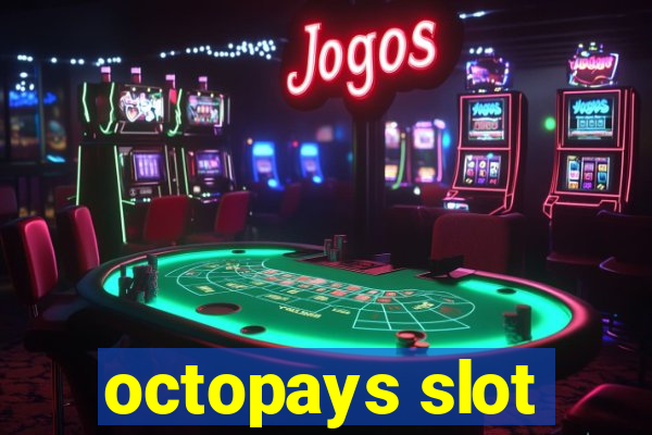 octopays slot