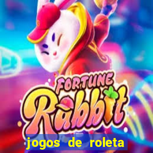 jogos de roleta valendo dinheiro