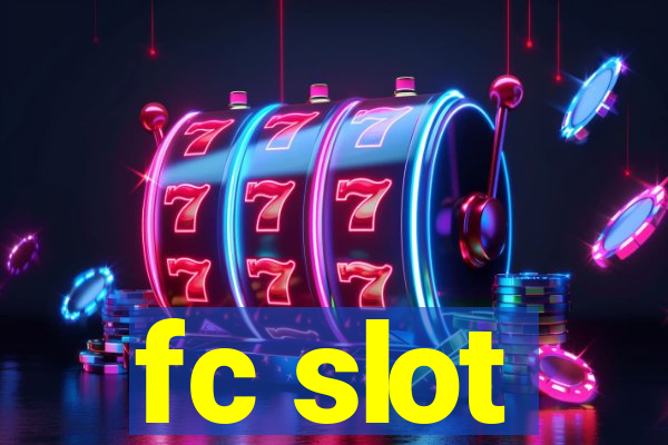 fc slot