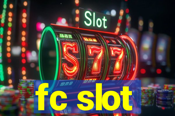 fc slot