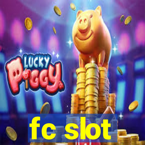 fc slot