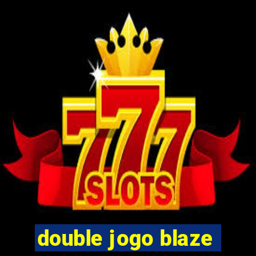 double jogo blaze