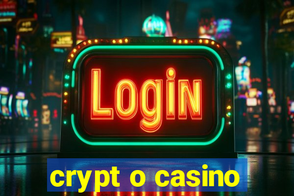 crypt o casino