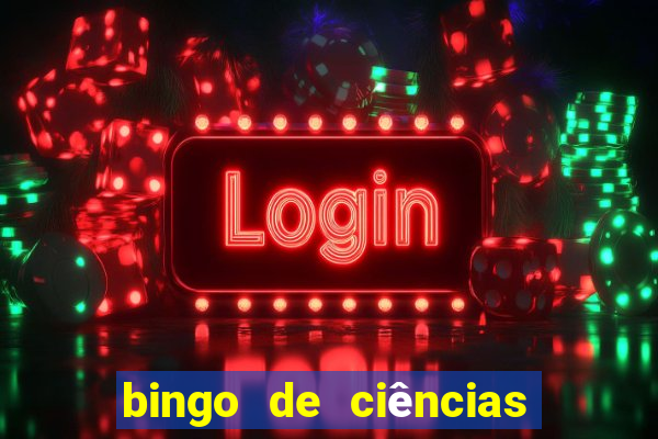 bingo de ciências 6 ano