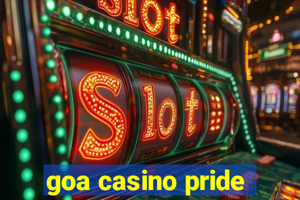 goa casino pride