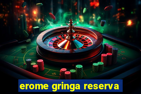 erome gringa reserva