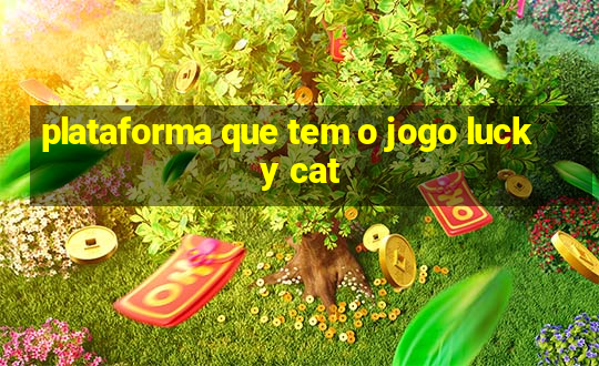 plataforma que tem o jogo lucky cat