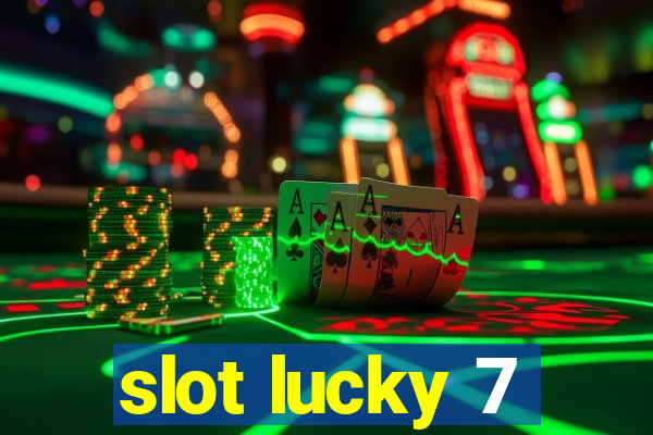 slot lucky 7