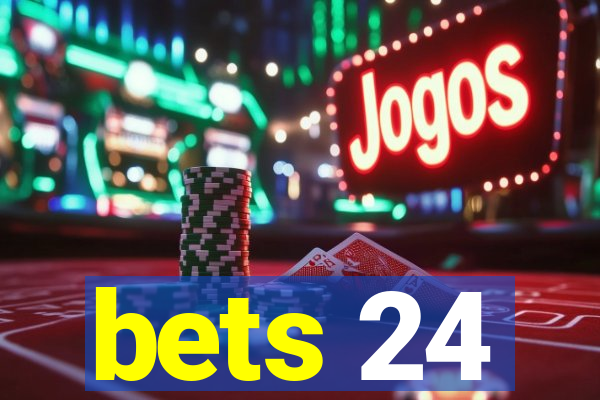 bets 24