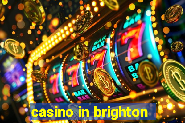 casino in brighton