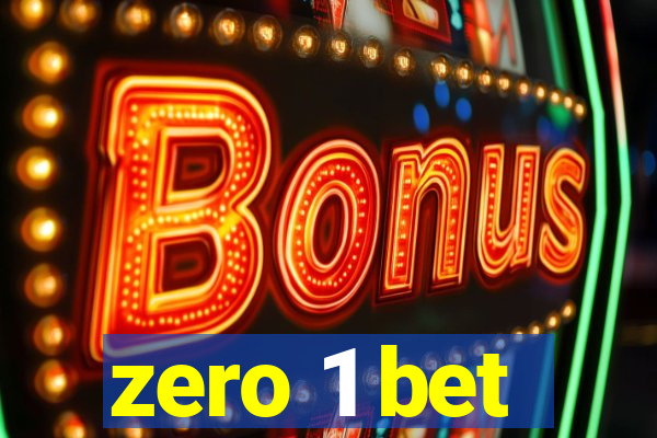 zero 1 bet