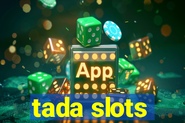 tada slots