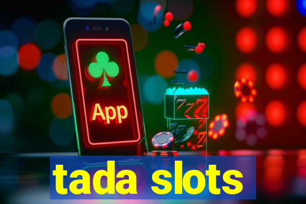 tada slots