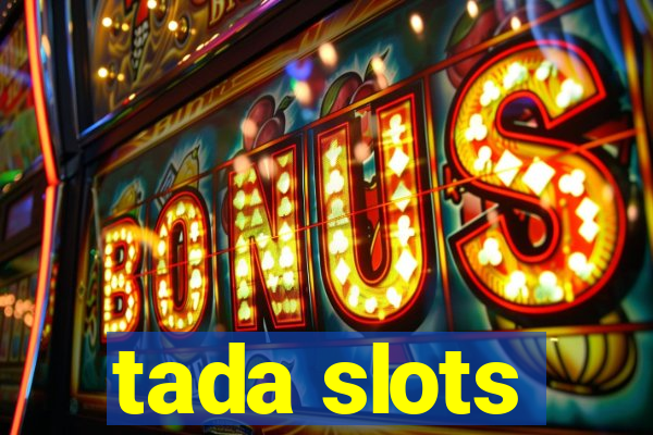 tada slots