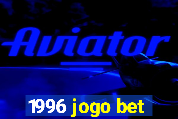 1996 jogo bet