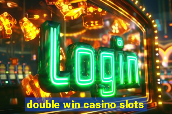 double win casino slots