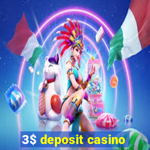 3$ deposit casino