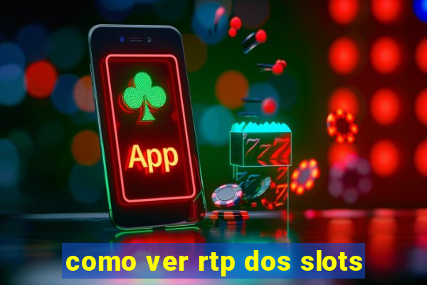 como ver rtp dos slots