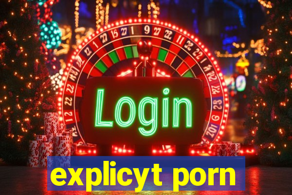 explicyt porn