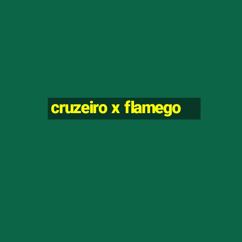 cruzeiro x flamego