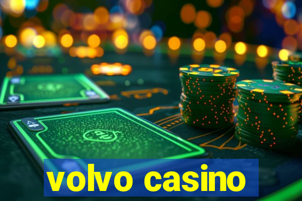 volvo casino