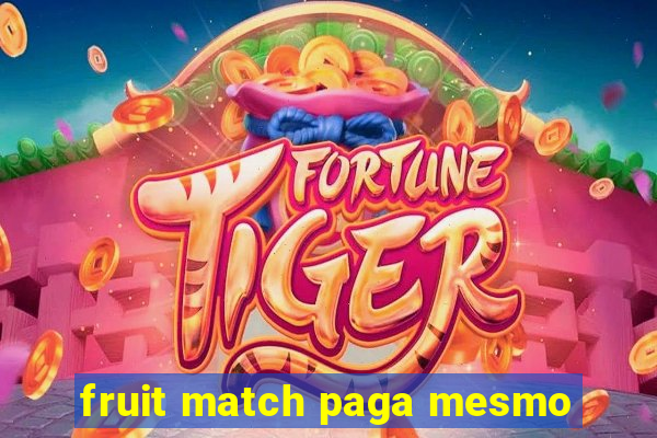 fruit match paga mesmo