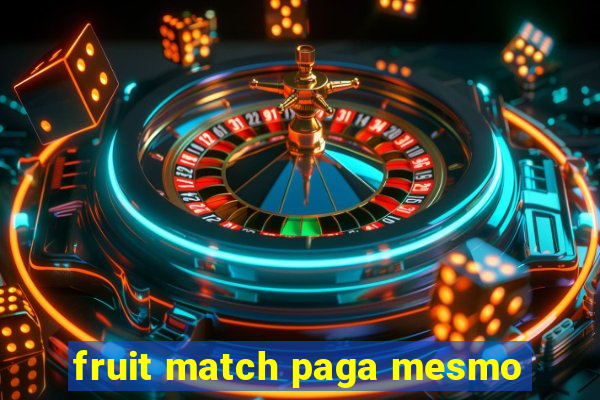 fruit match paga mesmo