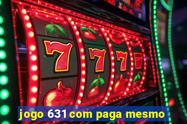 jogo 631 com paga mesmo